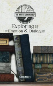 Exploring the Art of Emotion & Dialogue by DiAnn Mills