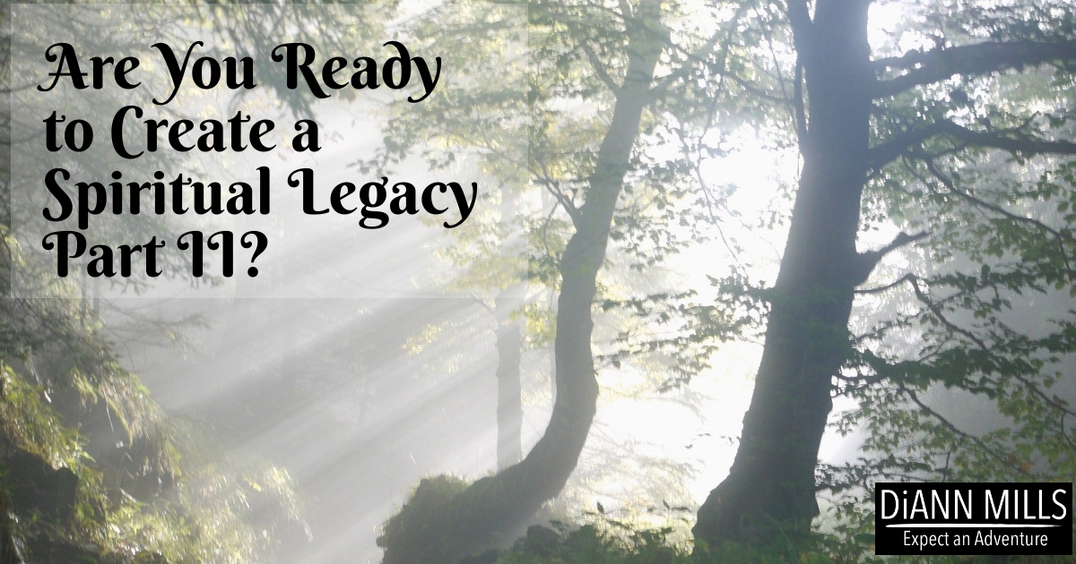 Featured image for “Are You Ready to Create a Spiritual Legacy Part II”