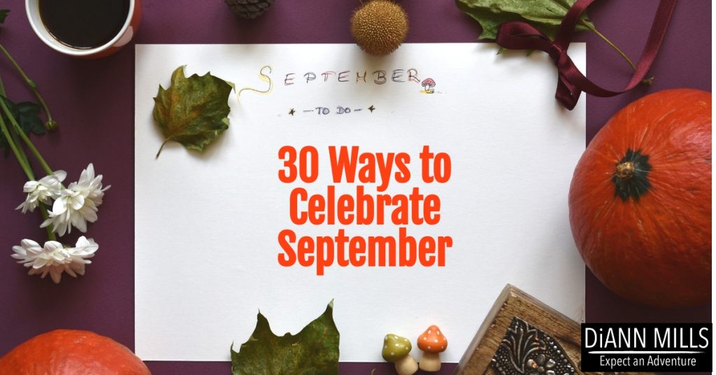 30 Ways to Celebrate September - DiAnn Mills